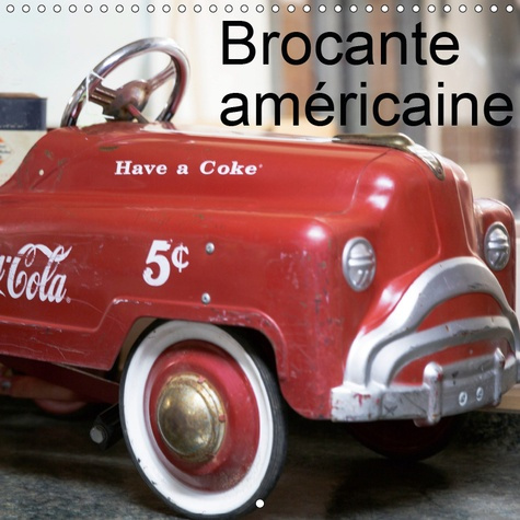 BROCANTE AMERICAINE (CALENDRIER MURAL 2019 300 * 300 MM SQUARE) - BROCANTE AMERICAINE, DES OBJETS D'