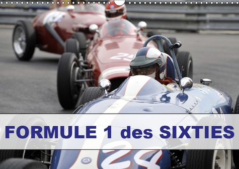 FORMULE 1 DES SIXTIES (CALENDRIER MURAL 2019 DIN A3 HORIZONTAL) - LE GRAND PRIX HISTORIQUE DE MONACO