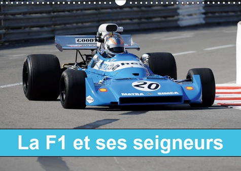 LA F1 ET SES SEIGNEURS (CALENDRIER MURAL 2019 DIN A3 HORIZONTAL) - DE 1966 A 1972, LA F1 ET SES SEIG