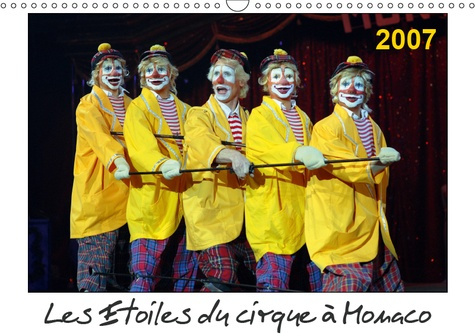 LES ETOILES DU CIRQUE A MONACO 2007 (CALENDRIER MURAL 2019 DIN A3 HORIZONTAL) - CHAQUE ANNEE, LE FES