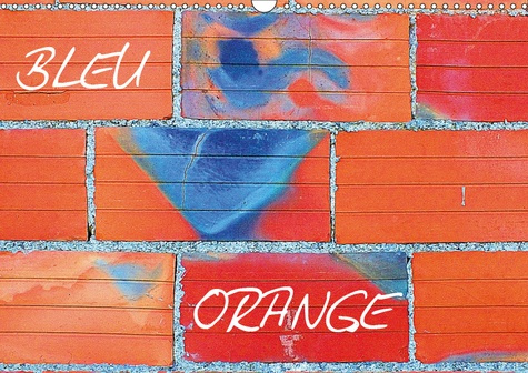 BLEU ORANGE (CALENDRIER MURAL 2019 DIN A3 HORIZONTAL) - DEUX COULEURS S'OPPOSENT DANS UNE TEMPETE IN