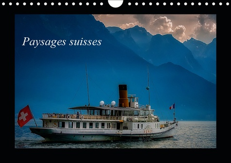 PAYSAGES SUISSES (CALENDRIER MURAL 2019 DIN A4 HORIZONTAL) - PAYSAGES DE SUISSE, ENTRE LE LAC LEMAN