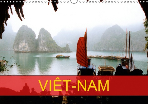 VIET-NAM (CALENDRIER MURAL 2019 DIN A3 HORIZONTAL) - LA DECOUVERTE DE CE PAYS QU'ELLE CONNAISSAIT SA