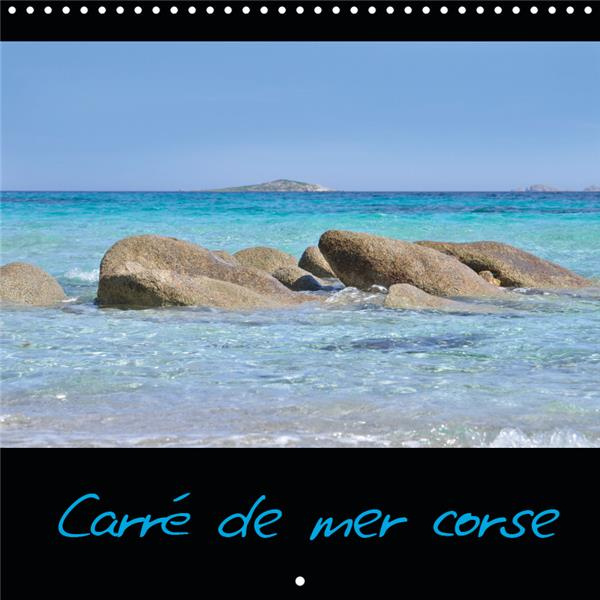 CARRE DE MER CORSE (CALENDRIER MURAL 2019 300 * 300 MM SQUARE) - CALENDRIER SUR LES MERS CORSES (CAL