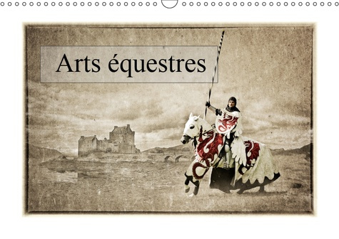 ARTS EQUESTRES (CALENDRIER MURAL 2019 DIN A3 HORIZONTAL) - AUTOUR DU CHEVAL (CALENDRIER MENSUEL, 14