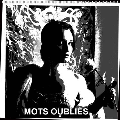 MOTS OUBLIES (CALENDRIER MURAL 2019 300 * 300 MM SQUARE) - LE PROJET CONTIENT LES SOUVENIRS DES MEMO