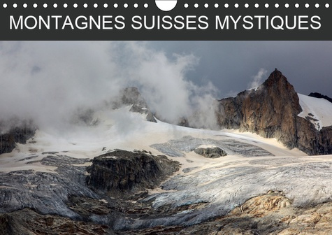 MONTAGNES SUISSES MYSTIQUES (CALENDRIER MURAL 2019 DIN A4 HORIZONTAL) - MOMENTS DANS LA NATURE (CALE