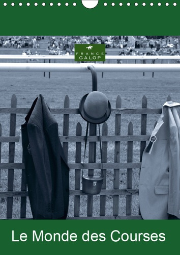 LE MONDE DES COURSES (CALENDRIER MURAL 2019 DIN A4 VERTICAL) - PHOTO D'ART PAR CAPELLA MP, DES PARIE