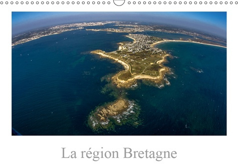 LA REGION BRETAGNE (CALENDRIER MURAL 2019 DIN A3 HORIZONTAL) - VISION DE LA BRETAGNE, UNE REGION DE