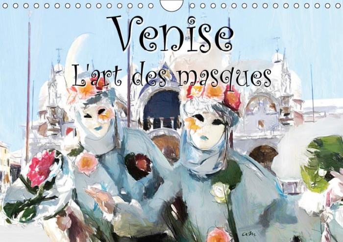 VENISE L'ART DES MASQUES (CALENDRIER MURAL 2019 DIN A4 HORIZONTAL) - SERIE DE 12 TABLEAUX DE MASQUES
