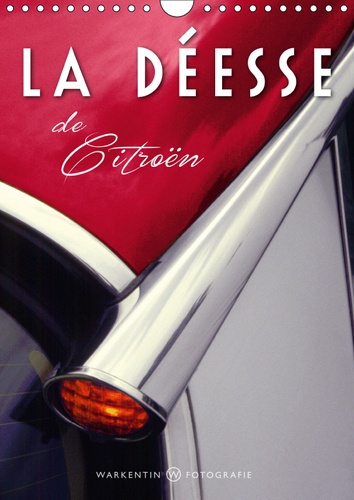 LA DEESSE DE CITROEN (CALENDRIER MURAL 2019 DIN A4 VERTICAL) - LE MODELE D, SOIT  LA DEESSE  OU LA D