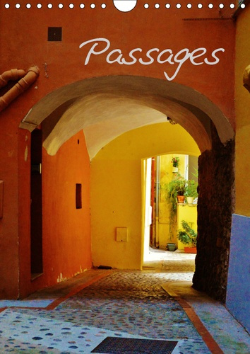 PASSAGES (CALENDRIER MURAL 2019 DIN A4 VERTICAL) - PASSAGES ET TRAVERSES DANS LES VILLES ET VILLAGES