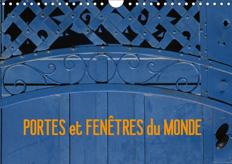 PORTES ET FENETRES DU MONDE (CALENDRIER MURAL 2019 DIN A4 HORIZONTAL) - VOYAGER GRACE AUX FACADES DE