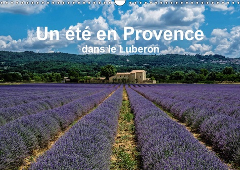 UN ETE EN PROVENCE DANS LE LUBERON (CALENDRIER MURAL 2019 DIN A3 HORIZONTAL) - IMPRESSIONS D'ETE EN