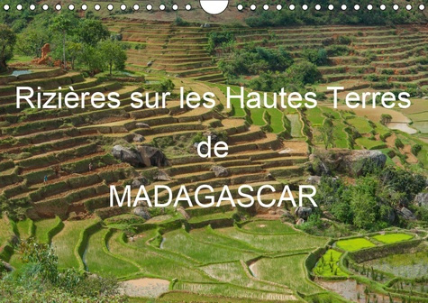 RIZIERES SUR LES HAUTES TERRES DE MADAGASCAR (CALENDRIER MURAL 2019 DIN A4 HORIZONTAL) - PAYSAGES DE