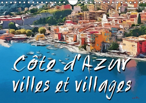 COTE D'AZUR VILLES ET VILLAGES (CALENDRIER MURAL 2019 DIN A4 HORIZONTAL) - SERIE DE 13 TABLEAUX D'UN
