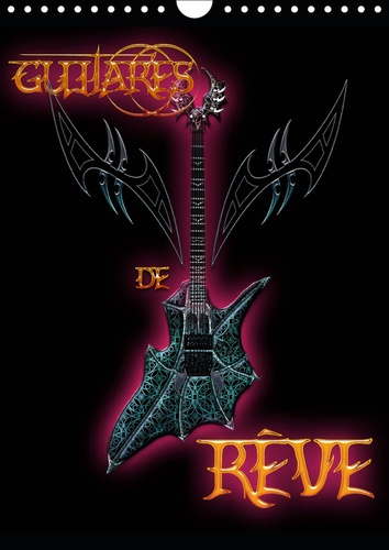 GUITARES DE REVE (CALENDRIER MURAL 2019 DIN A4 VERTICAL) - ILLUSTRATIONS DE L'UNIVERS MAGIQUE DE BLU