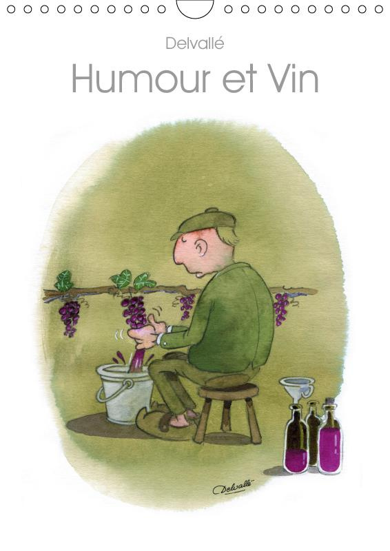 HUMOUR ET VIN (CALENDRIER MURAL 2019 DIN A4 VERTICAL) - DESSINS D'HUMOUR SUR LE VIN (CALENDRIER MENS