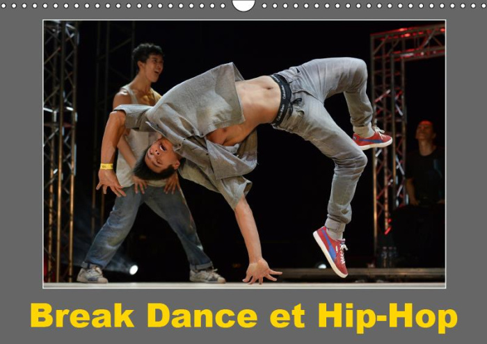 BREAK DANCE ET HIP-HOP (CALENDRIER MURAL 2019 DIN A3 HORIZONTAL) - DES DANSEURS DE HIP-HOP S'AFFRONT