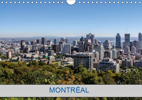MONTREAL (CALENDRIER MURAL 2019 DIN A4 HORIZONTAL) - PHOTOS DE LA VILLE DE MONTREAL (CALENDRIER MENS