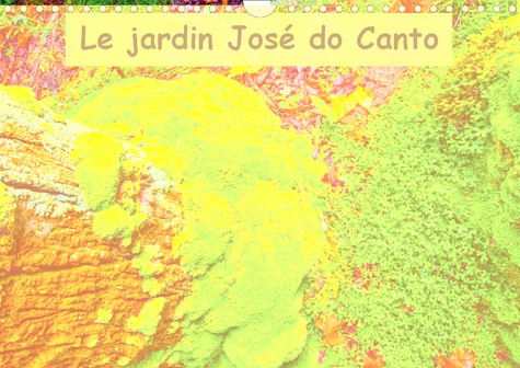 LE JARDIN JOSE DO CANTO (CALENDRIER MURAL 2019 DIN A4 HORIZONTAL) - JARDIN JOSE DO CANTO, A FURNAS,