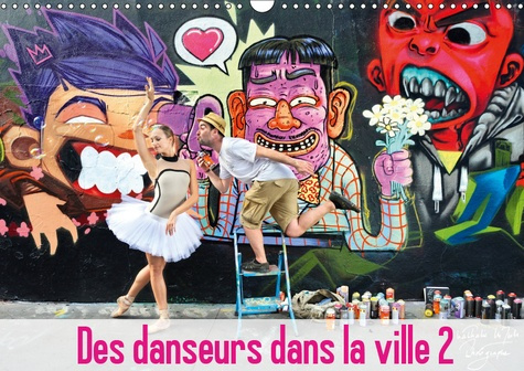 DES DANSEURS DANS LA VILLE 2 L'OEIL ET LE MOUVEMENT (CALENDRIER MURAL 2019 DIN A3 HORIZONTAL) - LES