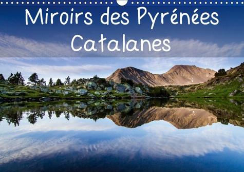 MIROIRS DES PYRENEES CATALANES (CALENDRIER MURAL 2019 DIN A3 HORIZONTAL) - CALENDRIER MENSUEL, 14 PA