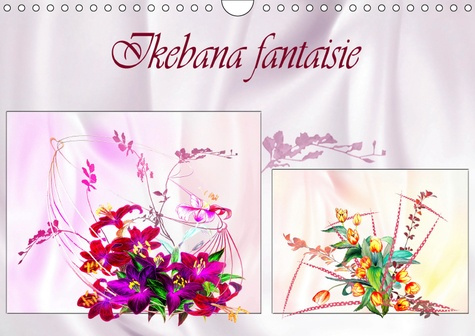 IKEBANA FANTAISIE (CALENDRIER MURAL 2019 DIN A4 HORIZONTAL) - DECOUVREZ L'ART IKEBANA (CALENDRIER AN