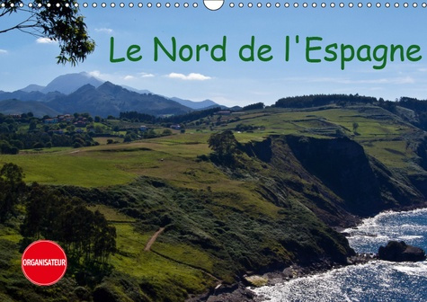 LE NORD DE L'ESPAGNE (CALENDRIER MURAL 2019 DIN A3 HORIZONTAL) - MES IMPRESSIONS DE LA GALICIE, DES