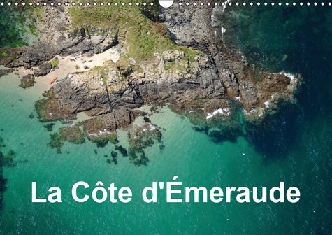 LA COTE D'EMERAUDE (CALENDRIER MURAL 2019 DIN A3 HORIZONTAL) - PHOTO AERIENNE DE LA  COTE D'EMERAUDE