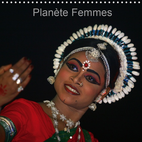 PLANETE FEMMES (CALENDRIER MURAL 2019 300 * 300 MM SQUARE) - LES VOYAGES APPORTENT UNE GRANDE BOUFFE