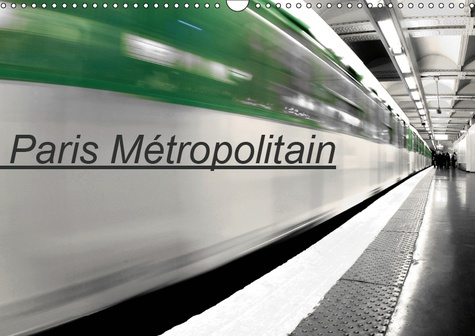 PARIS METROPOLITAIN (CALENDRIER MURAL 2019 DIN A3 HORIZONTAL) - LE METRO DE PARIS (CALENDRIER MENSUE