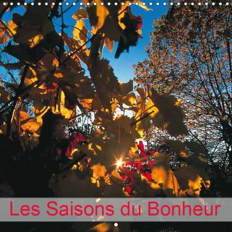 LES SAISONS DU BONHEUR (CALENDRIER MURAL 2019 300 * 300 MM SQUARE) - LE VOYAGE, SOURCE INEPUISABLE D