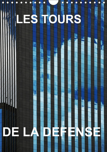 LES TOURS DE LA DEFENSE (CALENDRIER MURAL 2019 DIN A4 VERTICAL) - MES PHOTOS DES TOURS LA DEFENSE, F