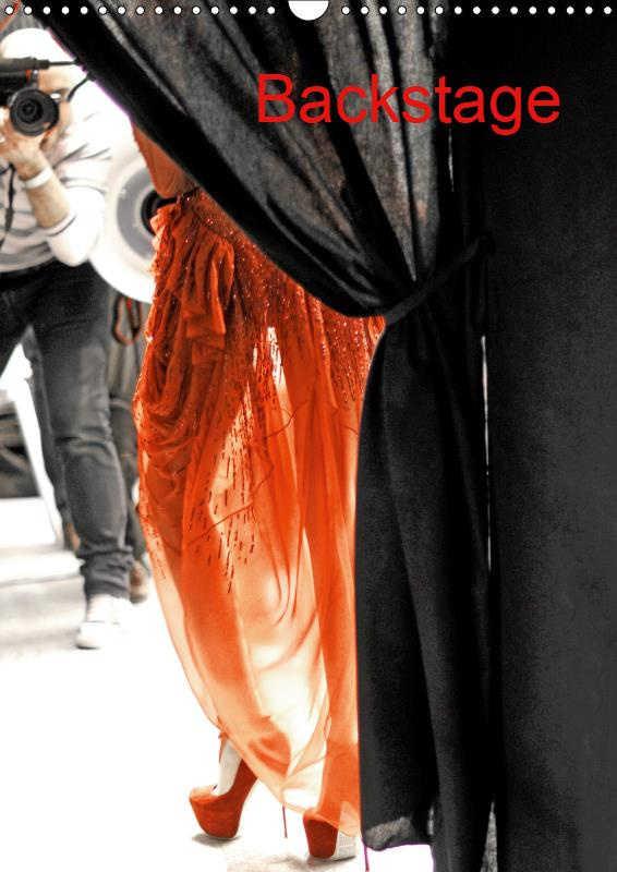 BACKSTAGE (CALENDRIER MURAL 2019 DIN A3 VERTICAL) - COULISSE D'UN DEFILE DE MODE (CALENDRIER MENSUEL