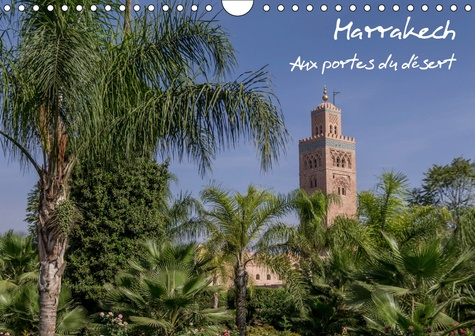 MARRAKECH (CALENDRIER MURAL 2019 DIN A4 HORIZONTAL) - AUX PORTES DU DESERT (CALENDRIER MENSUEL, 14 P