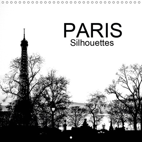 PARIS SILHOUETTES (CALENDRIER MURAL 2019 300 * 300 MM SQUARE) - PARIS A CONTRE-JOUR (CALENDRIER MENS
