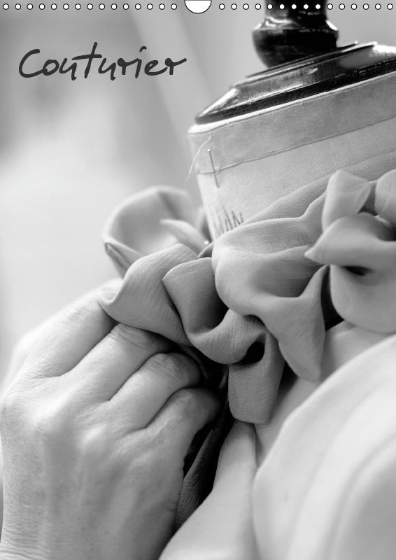 COUTURIER (CALENDRIER MURAL 2019 DIN A3 VERTICAL) - ATELIER DE HAUTE-COUTURE (CALENDRIER MENSUEL, 14