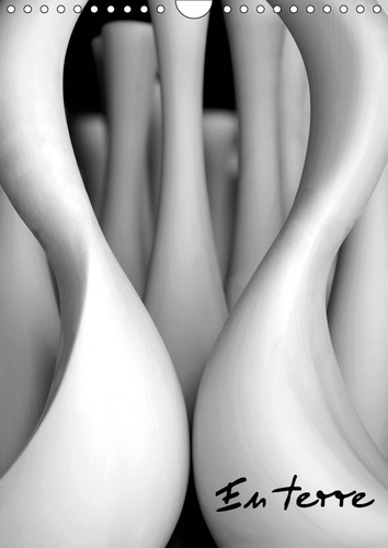 EN TERRE (CALENDRIER MURAL 2019 DIN A4 VERTICAL) - ATELIER DE POTIER ET CERAMISTE (CALENDRIER MENSUE