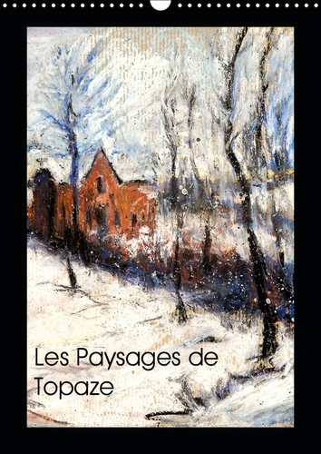 LES PAYSAGES DE TOPAZE (CALENDRIER MURAL 2019 DIN A3 VERTICAL) - PAYSAGES DE CAMPAGNE AUX CRAYONS GR