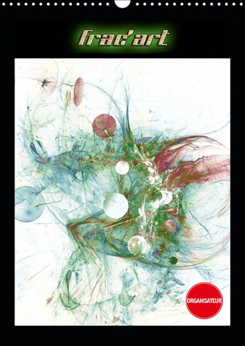 FRAC'ART (CALENDRIER MURAL 2019 DIN A3 VERTICAL) - IMAGES FRACTALES NUMERIQUES (ORGANISEUR, 14 PAGES
