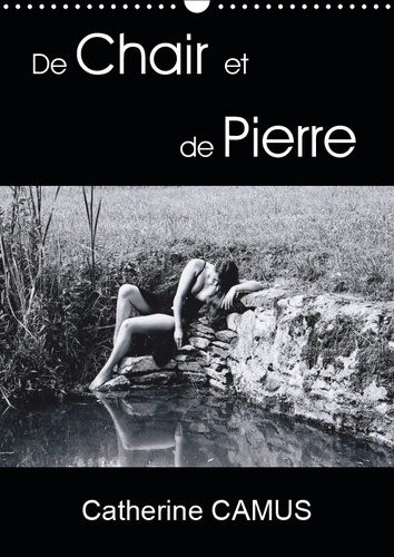 DE CHAIR ET DE PIERRE (CALENDRIER MURAL 2019 DIN A3 VERTICAL) - PHOTOS DE FEMMES DONT LA RONDEUR ET