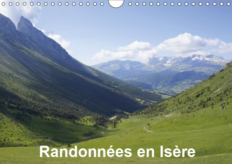 RANDONNEES EN ISERE (CALENDRIER MURAL 2019 DIN A4 HORIZONTAL) - RANDONNEES PEDESTRES AU COEUR DE L'I