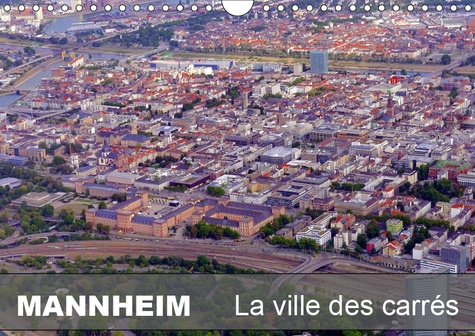 MANNHEIM -  LA VILLE DES CARRES (CALENDRIER MURAL 2019 DIN A4 HORIZONTAL) - MANNHEIM - LA VILLE DES