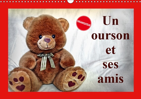 UN OURSON ET SES AMIS (CALENDRIER MURAL 2019 DIN A3 HORIZONTAL) - UN MERVEILLEUX CADEAU POUR LES PET