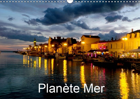 PLANETE MER (CALENDRIER MURAL 2019 DIN A3 HORIZONTAL) - PLANETE MER A POUR OBJECTIF LA PRESERVATION
