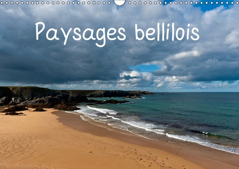 PAYSAGES BELLILOIS (CALENDRIER MURAL 2019 DIN A3 HORIZONTAL) - BELLE-ILE-EN-MER, LA BIEN-NOMMEE ! (C