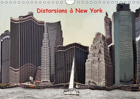 DISTORSIONS A NEW YORK (CALENDRIER MURAL 2019 DIN A4 HORIZONTAL) - LES GRATTE-CIELS DE NEW YORK VUE