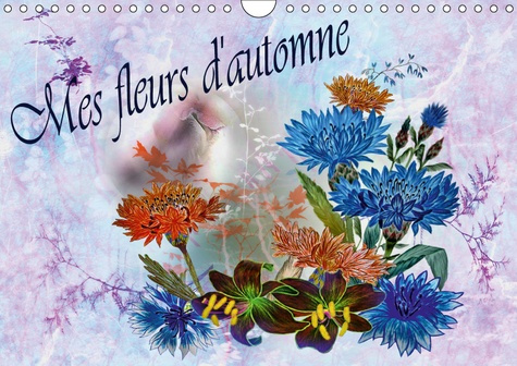 MES FLEURS D'AUTOMNE (CALENDRIER MURAL 2019 DIN A4 HORIZONTAL) - DESSINS AU CRAYON DE COULEUR (CALEN