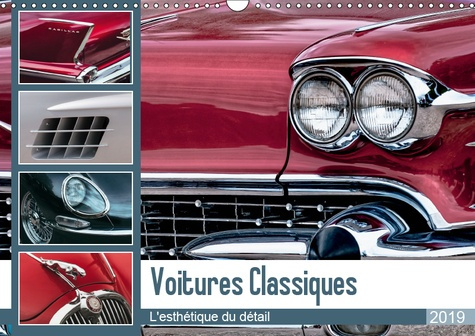VOITURES CLASSIQUES - L'ESTHETIQUE DU DETAIL (CALENDRIER MURAL 2019 DIN A3 HORIZONTAL) - DETAILS DE